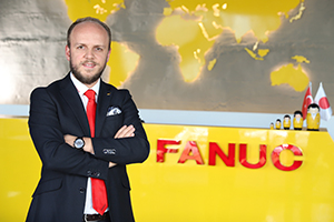 E. Çağtay Güleç FANUC Türkiye FA Departman Müdürü ve Avrupa Satış Koordinatörü